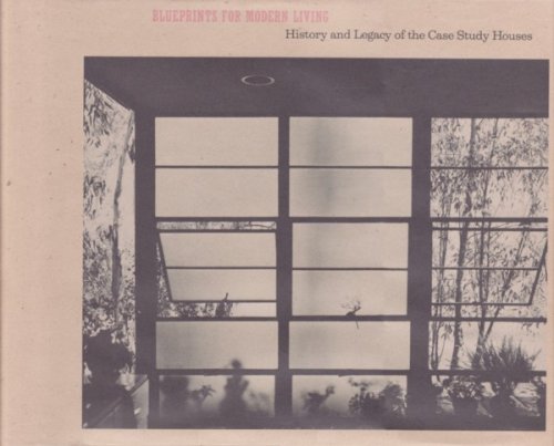 Imagen de archivo de Blueprints for Modern Living: History and Legacy of the Case Study Houses a la venta por Books Unplugged