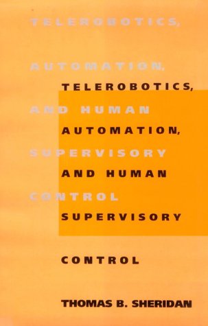 Beispielbild fr Telerobotics, Automation, and Human Supervisory Control zum Verkauf von Better World Books: West
