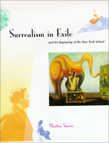 Beispielbild fr Surrealism in Exile and the Beginning of the New York School zum Verkauf von Better World Books