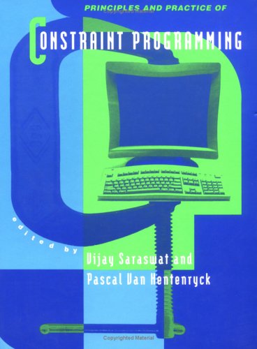 Beispielbild fr Principles and Practice of Constraint Programming: The Newport Papers zum Verkauf von Ammareal