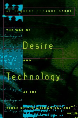 The War of Desire an dTechnology at the Close of the Mechanical Age.