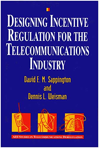 9780262193658: Designing Incentive Regulation for the Telecommunications Industry