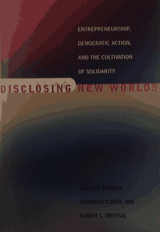 Stock image for Disclosing New Worlds: Entrepreneurship, Democratic Action, and the Cultivation of Solidarity for sale by HPB-Diamond