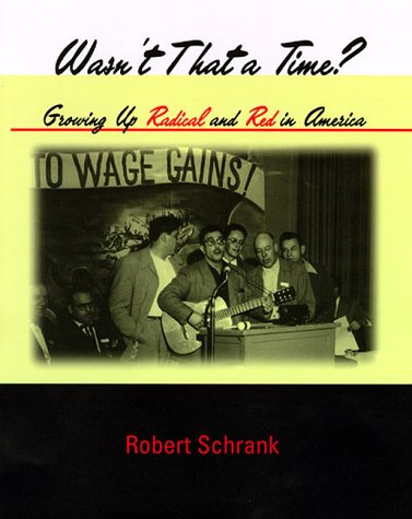 9780262193894: Wasn't That a Time?: Growing Up Radical and Red in America