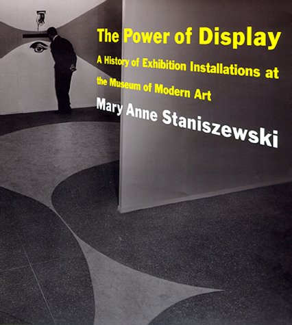 9780262194020: The Power of Display: A History of Exhibition Installations at the Museum of Modern Art