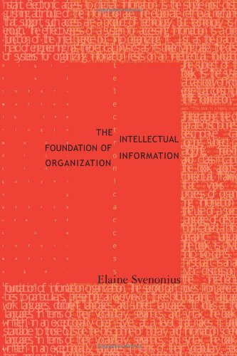 The Intellectual Foundation of Information Organization (Digital Libraries and Electronic Publishing) - Svenonius, Elaine