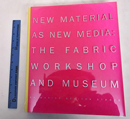 9780262194891: New Material as New Media: The Fabric Workshop and Museum