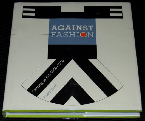 9780262194938: Against Fashion: Clothing as Art, 1850-1930