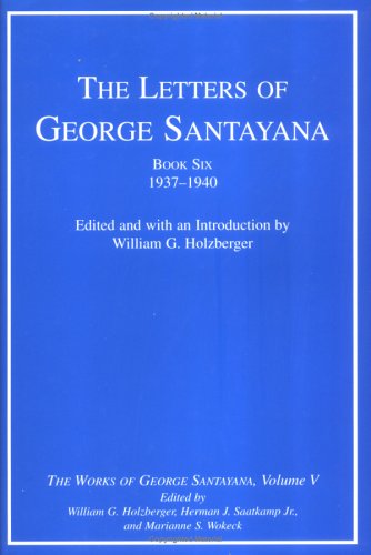 9780262194952: The Letters of George Santayana: 1937-1940: The Works of George Santayana, Volume V: 6