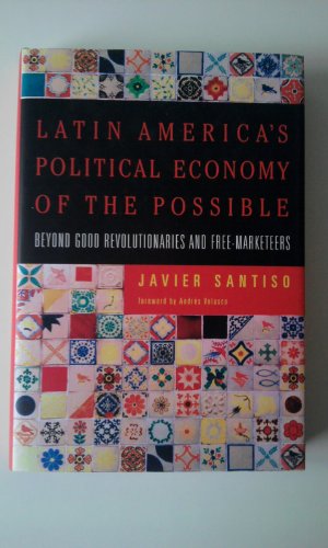 Stock image for Latin America's political economy of the possible beyond good revolutionaries and free-marketeers for sale by MARCIAL PONS LIBRERO