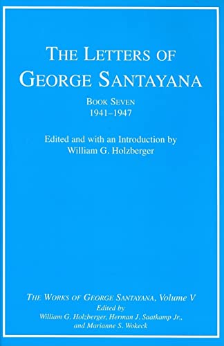 Beispielbild fr The Letters of George Santayana, Book Seven: 1941-1947 zum Verkauf von Aardvark Book Depot