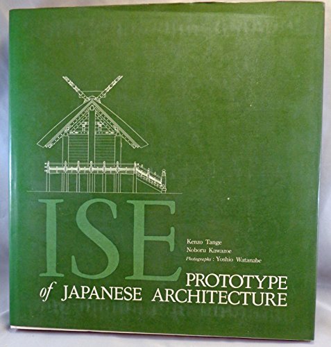 Beispielbild fr Ise: Prototype of Japanese Architecture zum Verkauf von Lost Books