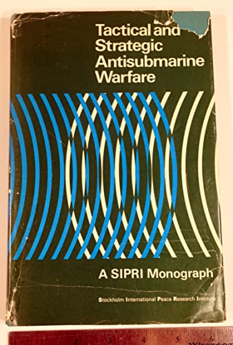 Beispielbild fr Tactical and Strategic Antisubmarine Warfare (A SIPRI monograph) zum Verkauf von Wonder Book