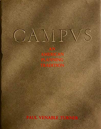 Campus: An American planning tradition (The Architectural History Foundation/MIT Press series)