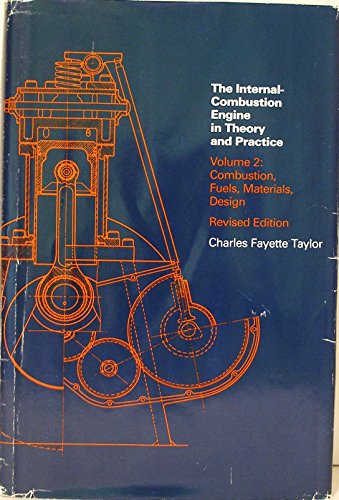 Stock image for The Internal Combustion Engine in Theory and Practice Volume 2 : Combustion, Fuels, Materials, and Design (v. 2) for sale by Moe's Books