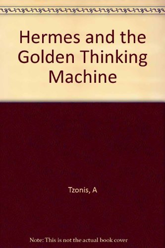 Stock image for Hermes And the Golden Thinking Machine for sale by Foxtrot Books