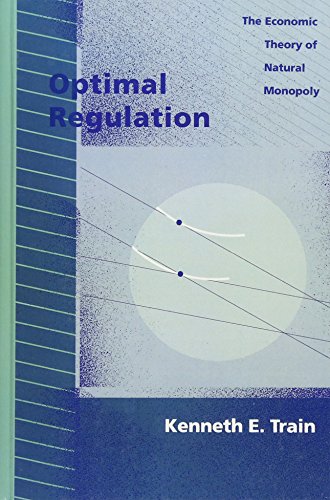 Optimal Regulation: The Economic Theory of Natural Monopoly (9780262200844) by Train, Kenneth E.