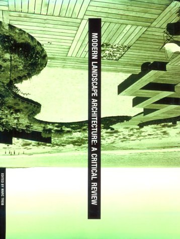 Beispielbild fr Modern Landscape Architecture : A Critical Review zum Verkauf von Better World Books: West