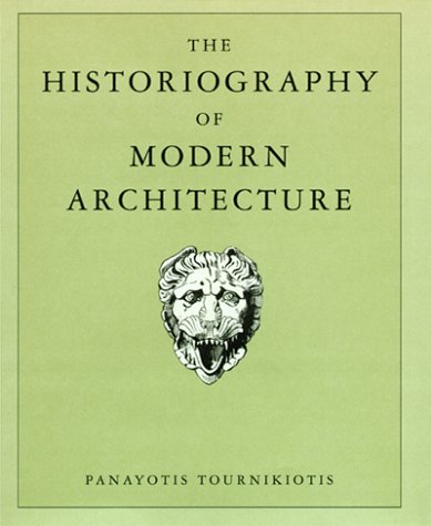 9780262201179: The Historiography of Modern Architecture