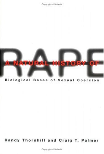 Beispielbild fr A Natural History of Rape : Biological Bases of Sexual Coercion zum Verkauf von Better World Books