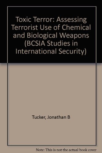 9780262201285: Toxic Terror: Assessing Terrorist Use of Chemical and Biological Weapons (Bcsia Studies in International Security)