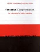 9780262201322: Sentence Comprehension: The Integration of Habits and Rules (Language, Speech, and Communication)