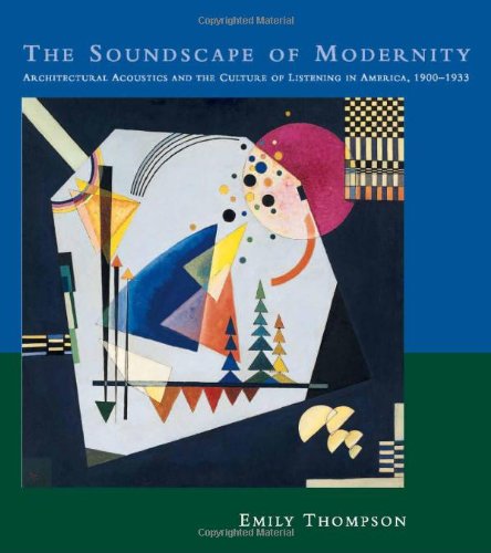 9780262201384: The Soundscape of Modernity: Architectural Acoustics and the Culture of Listening in America, 1900-1933