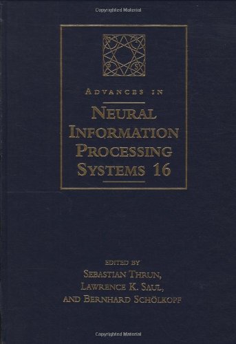 Beispielbild fr Advances in Neural Information Processing Systems 16: Proceedings of the 2003 Conference (A Bradford Book) zum Verkauf von Bellwetherbooks