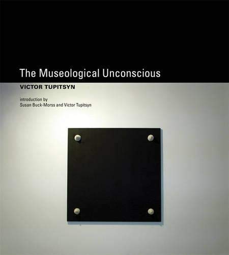 9780262201735: The Museological Unconscious: Communal Postmodernism in Russia