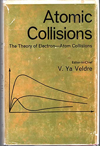 Imagen de archivo de Atomic Collisions: The Theory of Electron-Atom Collision a la venta por Dunaway Books