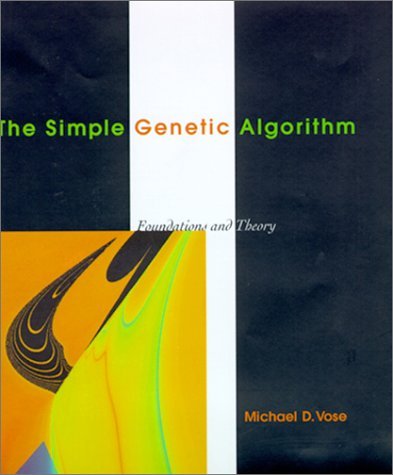 9780262220583: The Simple Genetic Algorithm: Foundations and Theory (Complex Adaptive Systems)