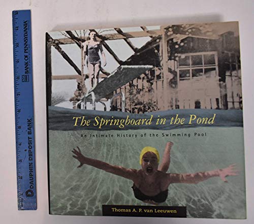 Stock image for The Springboard in the Pond: An Intimate History of the Swimming Pool for sale by monobooks