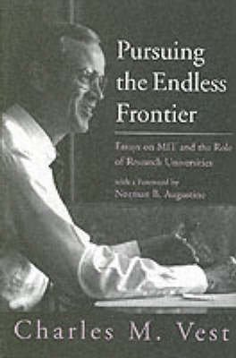 Stock image for Pursuing The Endless Frontier: Essays On MIT And The Role Of Research Universities for sale by Bookmarc's