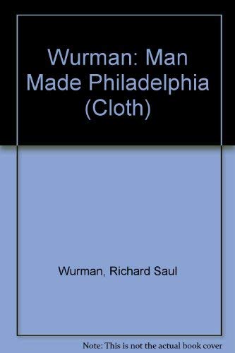 9780262230582: Wurman: Man Made Philadelphia (Cloth)