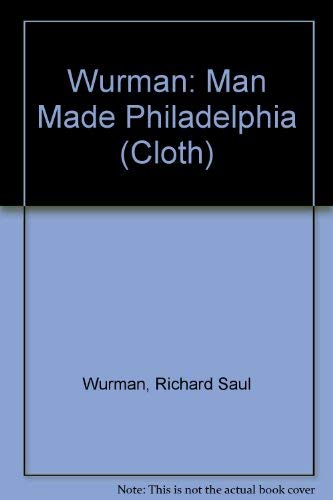 Stock image for Man-Made Philadelphia : A Guide to Its Physical and Cultural Environment for sale by Better World Books