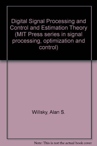 Digital Signal Processing and Control and Estimation Theory ( MIT Press series in signal processi...