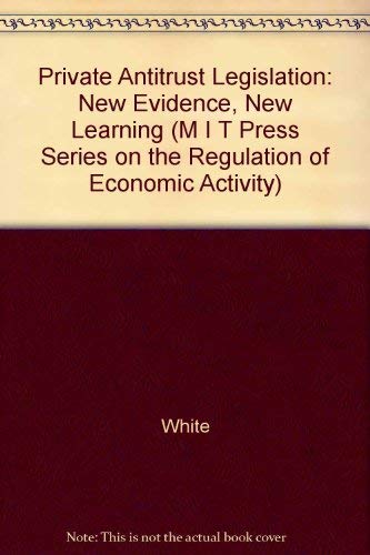 9780262231312: Private Antitrust Liitgation New Evidence New Learning (M I T PRESS SERIES ON THE REGULATION OF ECONOMIC ACTIVITY)