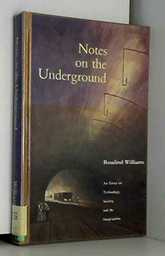 9780262231459: Notes on the Underground: An Essay on Technology, Society, and the Imagination