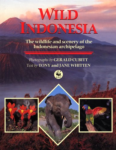 Beispielbild fr Wild Indonesia : The Wildlife and Scenery of the Indonesian Archipelago zum Verkauf von Better World Books
