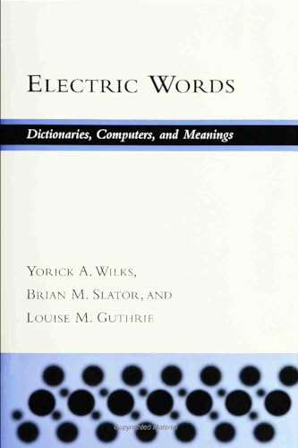 Beispielbild fr Electric Words: Dictionaries, Computers, and Meanings (ACL-MIT Series in Natural Language Processing) zum Verkauf von HPB Inc.