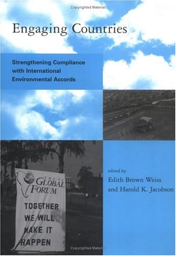 9780262231985: Engaging Countries: Strengthening Compliance with International Environmental Accords (Global Environmental Accord: Strategies for Sustainability and Institutional Innovation)