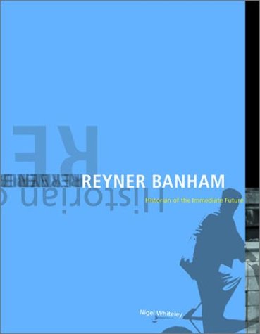 9780262232166: Reyner Banham: Historian of the Immediate Future