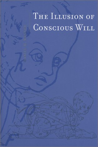 Beispielbild fr The Illusion of Conscious Will (Bradford Books) zum Verkauf von Wonder Book