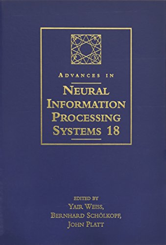 Beispielbild fr Advances in Neural Information Processing Systems 18: Proceedings of the 2005 Conference zum Verkauf von Housing Works Online Bookstore