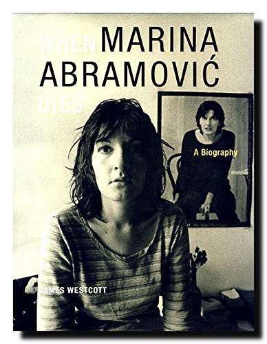 9780262232623: When Marina Abramovic Dies: A Biography