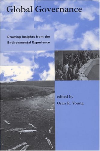Beispielbild fr Global Governance: Drawing Insights from the Environmental Experience (Global Environmental Accord: Strategies for Sustainability and Institutional Innovation) zum Verkauf von Wonder Book