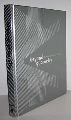 Beispielbild fr Beyond Geometry: Experiments in Form, 1940s-70s zum Verkauf von BooksRun