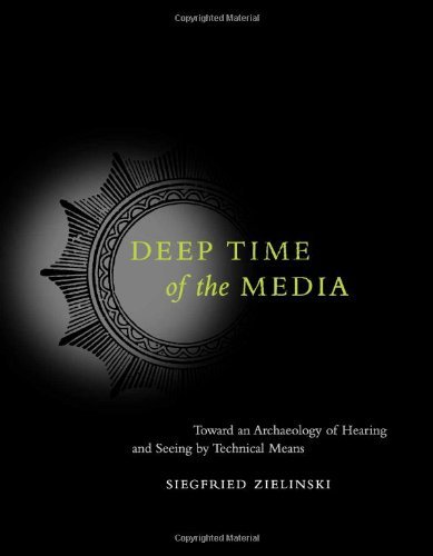 Stock image for Deep Time of the Media: Toward an Archaeology of Hearing And Seeing by Technical Means for sale by Zoom Books Company