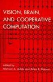 Vision, Brain and Cooperative Computation - A. Arbib, Michael