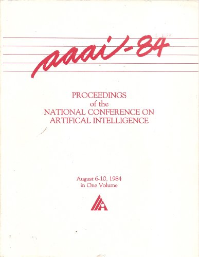 Beispielbild fr AAAI-84: Proceedings of the 4th National Conference on Artificial Intelligence zum Verkauf von Academybookshop